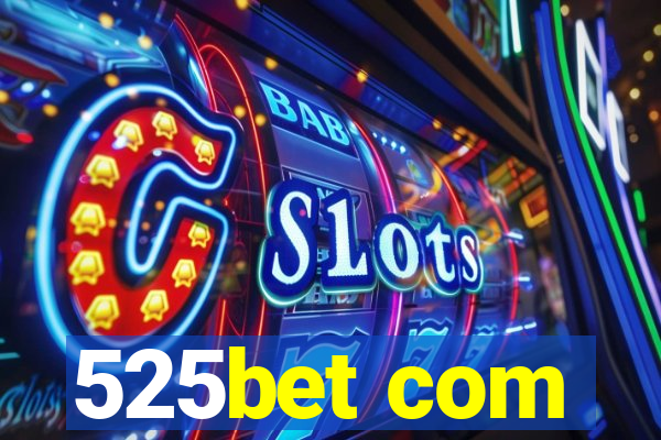 525bet com